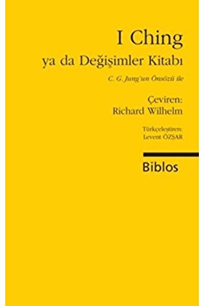 Biblos Kitabevi I Ching Ya Da Değişimler Kitabı / Derleme / / 9789759279103