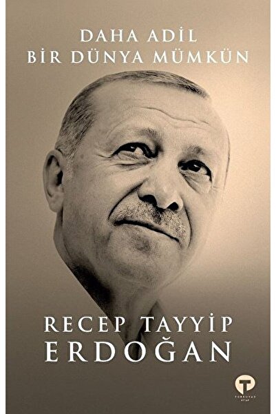 Turkuvaz Kitap Daha Adil Bir Dünya Mümkün / Recep Tayyip Erdoğan / / 97862575...