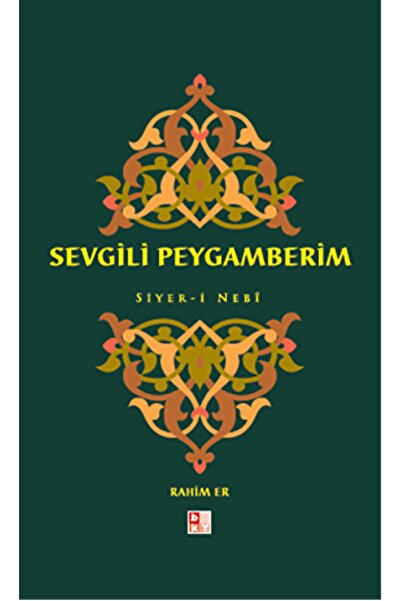 Babıali Kültür Yayıncılığı Sevgili Peygamberim Siyer-i Nebi Ciltli / Rahim Er...