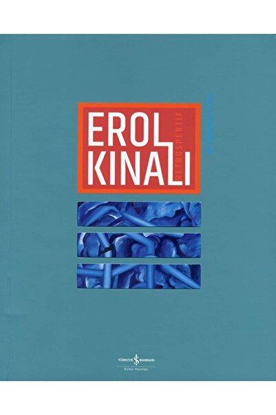 TÜRKİYE İŞ BANKASI KÜLTÜR YAYINLARI Erol Kınalı - Retrospektif / Retrospective