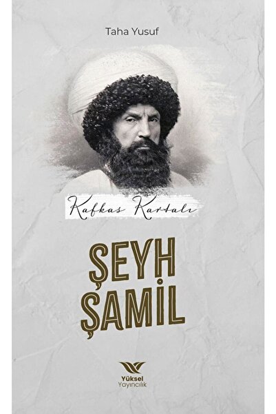 yüksel yayıncılık Kafkas Kartalı Şeyh Şamil / Taha Yusuf / / 9786057047458