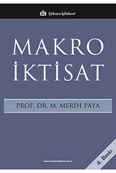Türkmen Kitabevi Makro Iktisat / M. Merih Paya / / 9786054749072