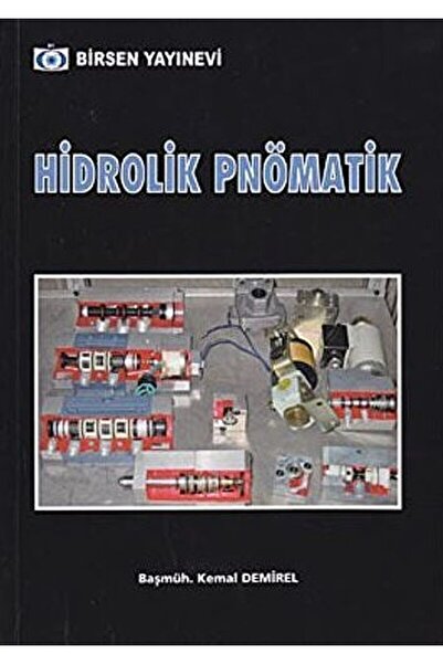 Birsen Yayınevi Hidrolik Ve Pnömatik / Kemal Demirel / / 9789755115351