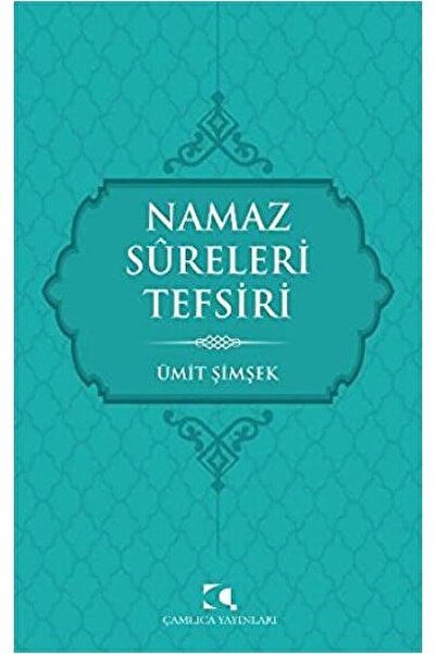 Çamlıca Yayınları Namaz Sureleri Tefsiri - Ümit Şimşek