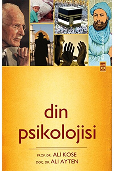 Timaş Yayınları Din Psikolojisi - Ali Ayten,ali Köse