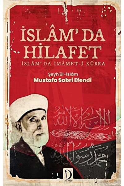 Dava Adamı Yayınları Islam'da Hilafet - Şeyhu'l Islam Mustafa Sabri Efendi 97...