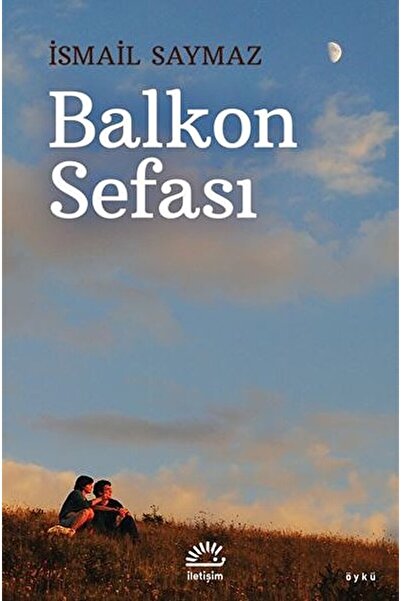 İletişim Yayınevi Balkon Sefası / Ismail Saymaz / / 9789750529146