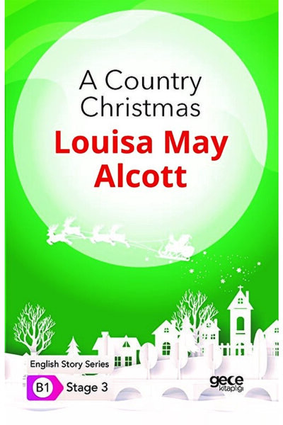 Gece Kitaplığı A Country Christmas - Ingilizce Hikayeler B1 Stage 3 / / 97862...