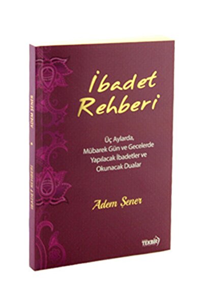 Tekbir Yayınları Ibadet Rehberi / Adem Şener / / 9786055203009