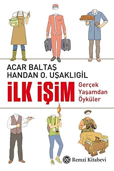 Remzi Kitabevi Ilk Işim - - Acar Baltaş & Handan O.uşaklıgil Kitabı