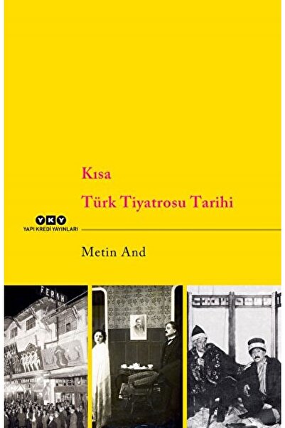 Yapı Kredi Yayınları Kısa Türk Tiyatrosu Tarihi / Metin And / / 9789750845055