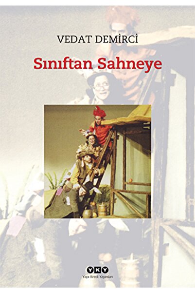 Yapı Kredi Yayınları Sınıftan Sahneye / Vedat Demirci / / 9789750821493
