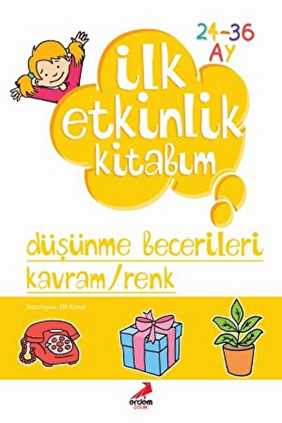 Erdem Çocuk Ilk Etkinlik Kitabım: Düşünme Becerileri Kavram / Renk / Kolektif...