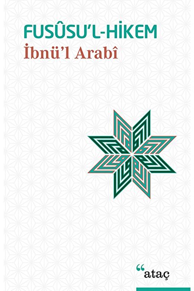 Ataç Yayınları Fususu’l-hikem / Muhyiddin Ibn Arabi / / 9789756205280