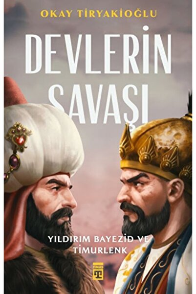 Timaş Yayınları Devlerin Savaşı / Yıldırım - Timur / Okay Tiryakioğlu / / 978...