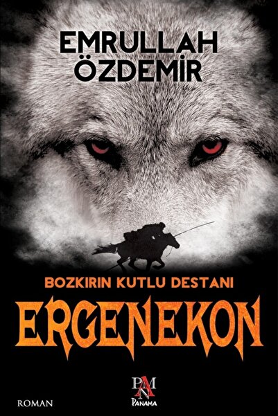 Panama Yayıncılık Ergenekon - Bozkırın Kutlu Destanı