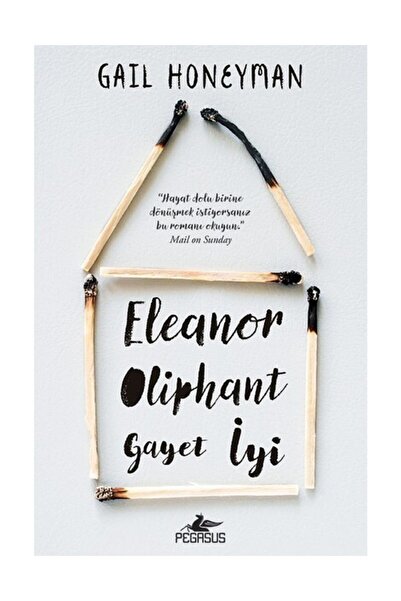 Pegasus Yayınları Eleanor Oliphant Gayet İyi – Travma, Dostluk ve İyileşme Üz...