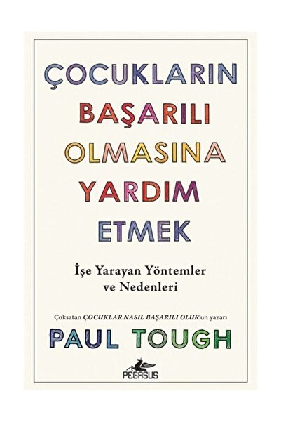 Pegasus Yayınları Çocukların Başarılı Olmasına Yardım Etmek - Paul Tough