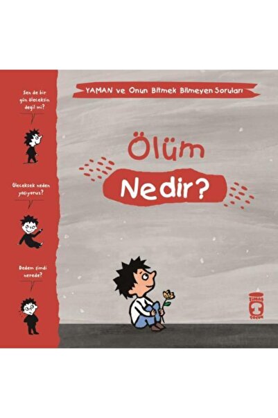 Timaş Çocuk Ölüm Nedir Yaman ve Onun Bitmek Bilmeyen Soruları Timaş Çocuk