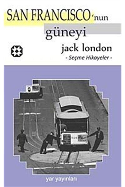 Yar Yayınları San Francisco'nun Güneyi / Seçme Hikayeler - Jack London