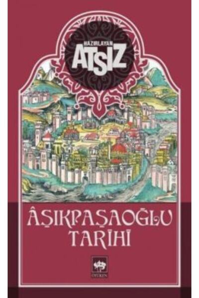 Ötüken Neşriyat Aşıkpaşaoğlu Tarihi Hüseyin Nihal Atsız - Hüseyin Nihal Atsız