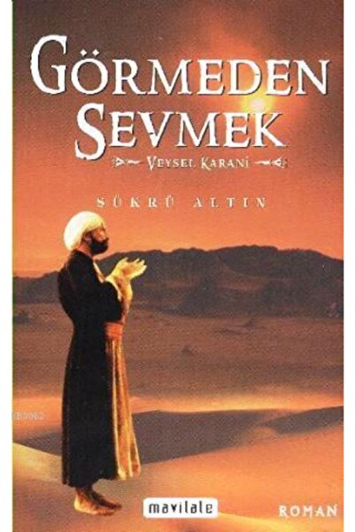 Mavi Lale Yayınları Görmeden Sevmek (veysel Karani)