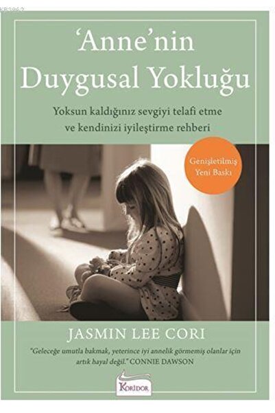 Koridor Yayıncılık Anne'nin Duygusal Yokluğu; Yoksun Kaldığınız Sevgiyi Telaf...