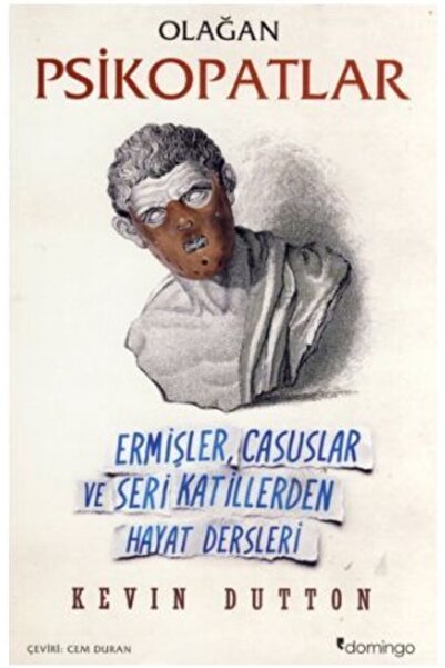Domingo Yayınevi Olağan Psikopatlar; Ermişler, Casuslar Ve Seri Katillerden H...