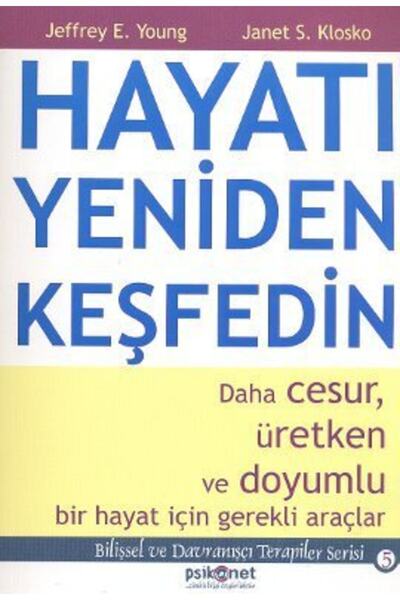 Psikonet Yayınları Hayatı Yeniden Keşfedin; Daha Cesur, Üretken Ve Doyumlu Bi...