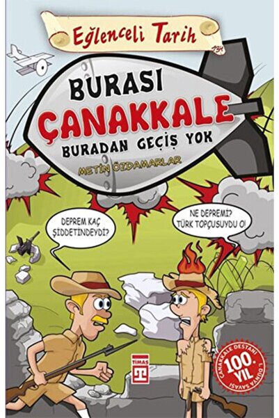 Timaş Yayınları Burası Çanakkale Buradan Geçiş Yok / Metin Özdamarlar - Inları/timaş Genç