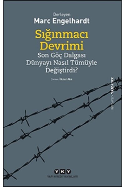 Yapı Kredi Yayınları Sığınmacı Devrimi Son Göç Dalgası Dünyayı Nasıl Tümüyle ...