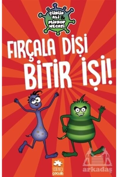 Eksik Parça Yayınları Fırçala Dişi Bitir Işi! - Çürük Ali Ve Mikrop Necati