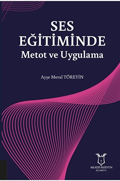 Akademisyen Kitabevi Ses Eğitiminde Metot Ve Uygulama - Ayşe Meral Töreyin 97...