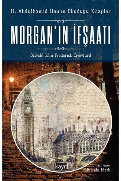 Kayıt Yayınları Morgan'ın Ifşaatı & Iı. Abdülhamid Han'ın Okuduğu Kitaplar