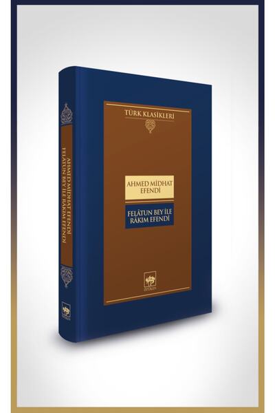Ötüken Neşriyat Felâtun Bey Ile Râkım Efendi / Ahmed Midhat Efendi