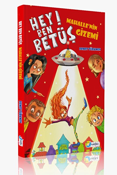 Harika Çocuk Yayınları Hey Ben Betüş! - Mahalle'nin Gizemi / Kolektif / Harik...
