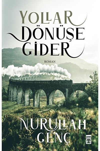 Timaş Yayınları Yollar Dönüşe Gider / Timaş