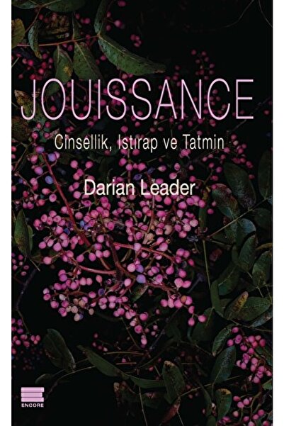 Encore Yayınları Jouissance: Cinsellik, Istırap Ve Tatmin / Darian Leader / /...