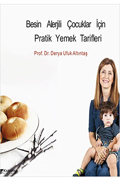 Karahan Kitabevi Besin Alerjili Çocuklar İçin Pratik Yemek Tarifleri-Derya Ufuk Altıntaş