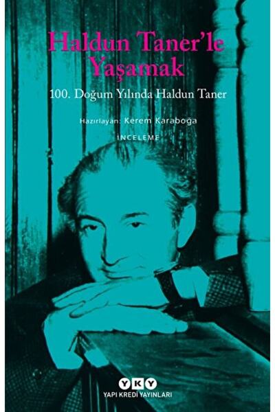 Yapı Kredi Yayınları Haldun Taner’le Yaşamak / Kerem Karaboğa / / 9789750840562