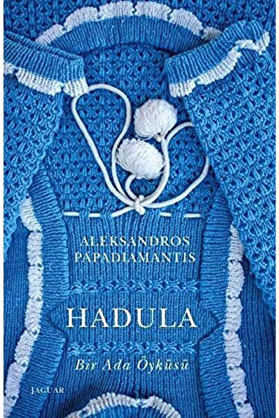 Jaguar Kitap Hadula / Aleksandros Papadiamantis / / 9786056501951