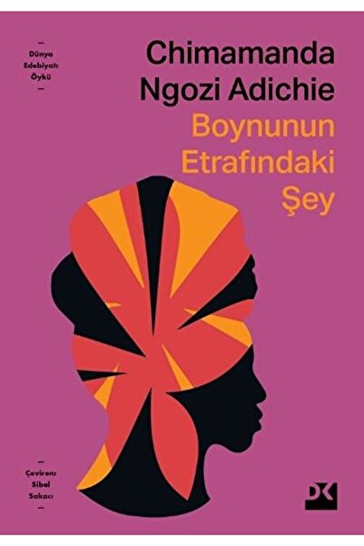 Doğan Kitap Boynunun Etrafındaki Şey / Chimamanda Ngozi Adichie / / 978625809...