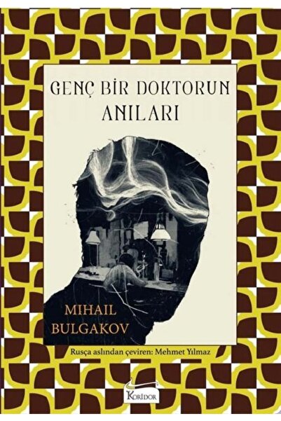 Koridor Yayıncılık Genç Bir Doktorun Anıları (bez Ciltli), Mihail Bulgakov, ,...