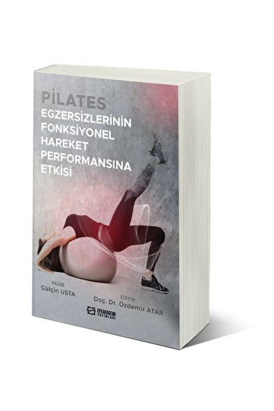 Efe Akademi Yayınları Pilates Egzersizlerinin Fonksiyonel Hareket Performansı...