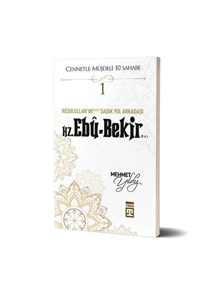 Timaş Yayınları Hz. Ebû Bekir Resulullah’ın Sadık Yol Arkadaşı Mehmet Yıldız