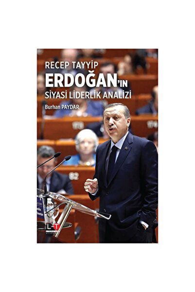 Literatürk Academia Recep Tayyip Erdoğan’ın Siyasi Liderlik Analizi / Burhan ...