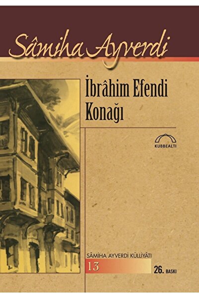 Kubbealtı Neşriyatı Yayıncılık Ibrahim Efendi Konağı / Samiha Ayverdi / / 978...