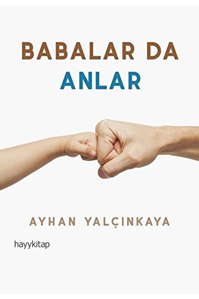 hayykitap Babalar Da Anlar / Ayhan Yalçınkaya / / 9786057674449