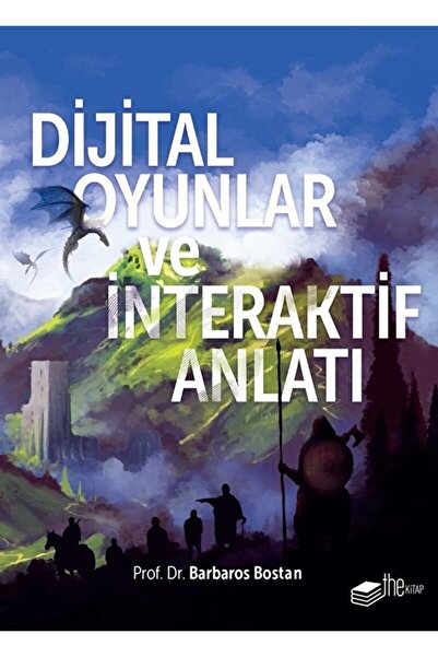 The Kitap Dijital Oyunlar Ve Interaktif Anlatı / Barbaros Bostan / / 97862578...