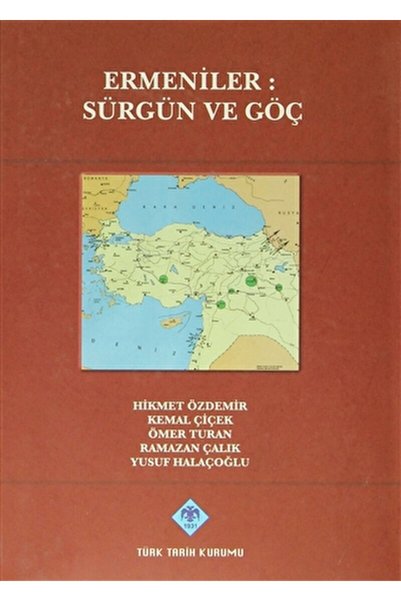 Türk Tarih Kurumu Yayınları Ermeniler: Sürgün Ve Göç / Hikmet Özdemir / / 978...